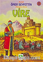 Vire/Ömer Seyfettin/Resimli Çocuk Klasikleri Dizisi