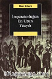 İmparatorluğun En Uzun Yüzyılı