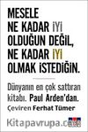Mesele Ne Kadar İyi Olduğun Değil Ne Kadar İyi Olmak İstediğin