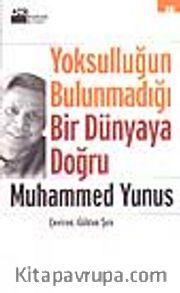 Yoksulluğun Bulunmadığı Bir Dünyaya Doğru