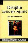 Disiplin Nedir? Ne Değildir?