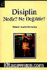 Disiplin Nedir? Ne Değildir?