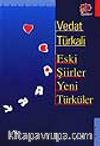 Eski Şiirler Yeni Türküler