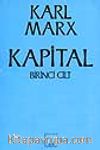 Kapital (1. Cilt) & Kapitalist Üretimin Eleştirel Bir Tahlili / Sermayenin Üretim Süreci