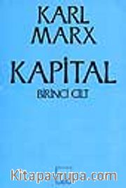 Kapital (1. Cilt) <br /> Kapitalist Üretimin Eleştirel Bir Tahlili / Sermayenin Üretim Süreci