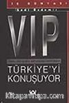 Vip Türkiye'yi Konuşuyor.