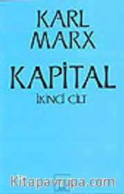 Kapital <br /> Ekonomi Politiğin Eleştirisi 2. Cilt: Sermayenin Dolaşım Süreci