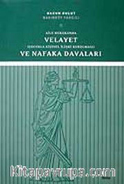 Aile Hukukunda Velayet ve Nafaka Davaları