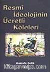 Resmi İdeolojinin Ücretli Köleleri