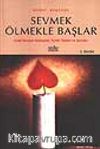 Sevmek Ölmekle Başlar (2.kitap)