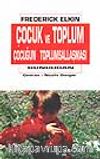 Çocuk ve Toplum Çocuğun Toplumsallaşması