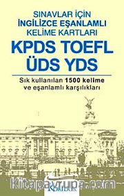 KPDS TOFEL ÜDS YDS <br /> Sınavlar İçin İngilizce Eşanlamlı Kelime Kartları