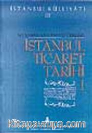 İstanbul Ticaret Tarihi Cilt 1