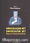 Küreselleşme mi? Emperyalizm mi?