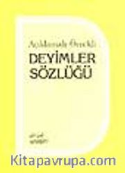 Açıklamalı - Örnekli Deyimler Sözlüğü