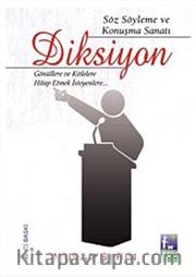 Diksiyon <br /> Söz Söyleme ve Konuşma Sanatı