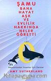 Şamu Bana Hayat Aşk ve Evlilik Hakkında Neler Öğretti