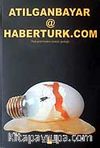 Atılganbayar@haberturk.com / Post-Postmodern Sürecin Günlüğü