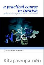 A Pratical Course in Turkish <br />  Yabancılara Pratik Türkçe Dersleri