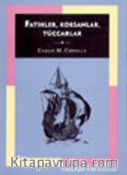 Fatihler, Korsanlar, Tüccarlar