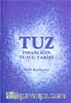 Tuz İnsanlığın Tuzlu Tarihi