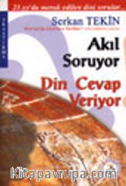 Akıl Soruyor Din Cevap Veriyor