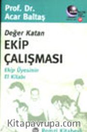Değer Katan Ekip Çalışması Ekip Üyesinin El Kitabı