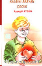 Kalbini Arayan Çocuk