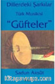 Dillerdeki Şarkılar Türk Musikisi "Güfteler"