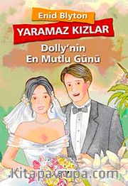 Yaramaz Kızlar 5 <br /> Dolly'nin En Mutlu Günü