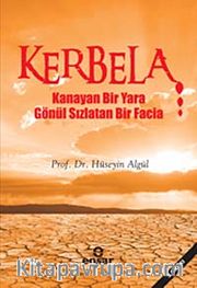Kerbela <br /> Kanayan Bir Yara Gönül Sızlatan Bir Facia