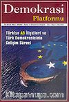 Demokrasi Platformu/Sayı:1 Yıl:1 Kış 2005/Üç Aylık Fikir-Kültür-Sanat ve Araştırma Dergisi