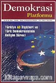 Demokrasi Platformu/Sayı:1 Yıl:1 Kış 2005/Üç Aylık Fikir-Kültür-Sanat ve Araştırma Dergisi