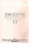 Türk Kültürü İncelemeleri Dergisi 13/2005 Güz/Autumn