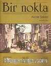 Bir Nokta/Aylık Edebiyat Dergisi/Yıl: 6/Sayı: 51/Nisan 2006