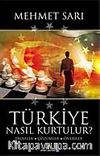 Türkiye Nasıl Kurtulur Projeler Çözümler Öneriler