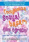 Çocuğunuza Sosyal Başarı Dilini Öğretin!