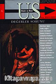 Us Düşün ve Ötesi Dergisi Sayı 6 / Değerler Sorunu