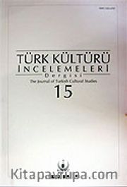 Türk Kültürü İncelemeleri Dergisi 15 / 2006 Güz/Autumn