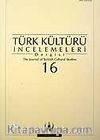 Türk Kültürü İncelemeleri Dergisi 16 / 2007 Bahar/Spring