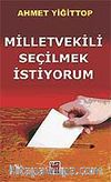 Milletvekili Seçilmek İstiyorum