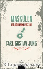 Maskülen <br /> Erilliğin Farklı Yüzleri