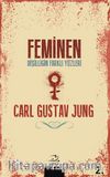 Feminen & Dişilliğin Farklı Yüzleri