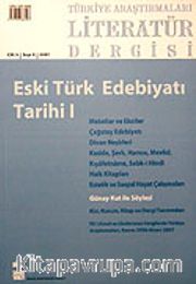 Türkiye Araştırmaları Literatür Dergisi Cilt:5 Sayı:9 2007Eski Türk Edebiyatı Tarihi I
