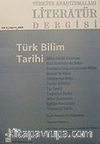 Türkiye Araştırmaları Literatür Dergisi Cilt:2 Sayı:4 2004/Türk Bilim Tarihi