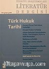 Türkiye Araştırmaları Literatür Dergisi Cilt:3 Sayı 5 2005/Türk Hukuk Tarihi