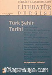 Türkiye Araştırmaları Literatür Dergisi Cilt:3 Sayı:6 2005/Türk Şehir Tarihi