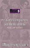 Pan-Kapitalizm Çağında Sol Bir Dil Aramak & Mesele 2007 Söyleşileri