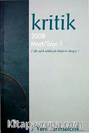 Kritik / Sayı:1 Mart 2008 Altı Aylık Edebiyat Eleştiri Dergisi