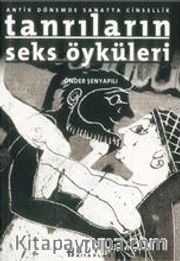 Tanrıların Seks Öyküleri <br /> Antik Dönemde Sanatta Cinsellik